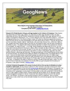 News Digest of the Canadian Association of Geographers No. 349, March 14, 2015 Compiled by Dan Smith <> Western U’s Philip Stooke’s 38-year-old egg headed to U.S. Library of Congress: Philip Stooke ha