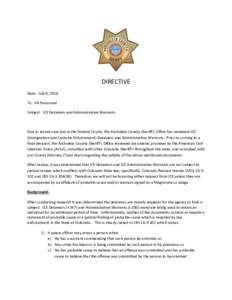DIRECTIVE Date: July 8, 2014 To: All Personnel Subject: ICE Detainers and Administrative Warrants  Due to recent case law in the Federal Courts, the Archuleta County Sheriff’s Office has reviewed ICE