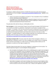 Office for Sponsored Programs NIH New and Early Investigator Policy Application - The University of Alabama On October 31, 2008, the National Institutes of Health (NIH) announced a policy demonstrating its continued focu