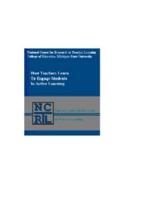 How Teachers Learn to Engage Students in Active Learning The educational reform agenda and educational researchers tell us that active engagement in learning is an important goal for our students. Can it really occur? H