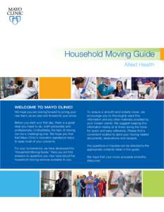 Household Moving Guide Allied Health WELCOME TO MAYO CLINIC! We hope you are looking forward to joining your new team, as we also look forward to your arrival.