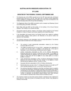 AUSTRALIAN PIG BREEDERS ASSOCIATION LTD BY-LAWS UPDATED BY THE FEDERAL COUNCIL SEPTEMBER[removed]The financial year of the APBA Ltd shall end on the 30th June each year. All Branch