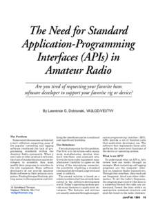 The Need for Standard Application-Programming Interfaces (APIs) in Amateur Radio Are you tired of requesting your favorite ham software developer to support your favorite rig or device?
