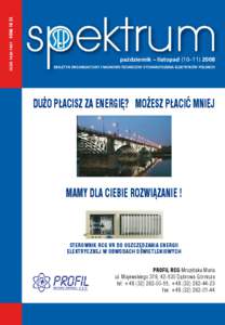 ISSN[removed]CENA 18 ZŁ  październik – listopad (10–[removed]BIULETYN ORGANIZACYJNY I NAUKOWO-TECHNICZNY STOWARZYSZENIA ELEKTRYKÓW POLSKICH  DUŻO PŁACISZ ZA ENERGIĘ? MOŻESZ PŁACIĆ MNIEJ