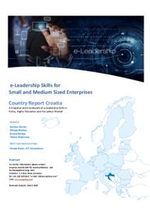 e-Leadership Skills for Small and Medium Sized Enterprises Country Report Croatia A Snapshot and Scoreboard of e-Leadership Skills in Policy, Higher Education and the Labour Market