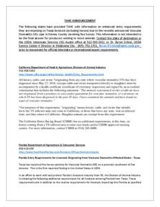 TAHC ANNOUNCEMENT The following states have provided TAHC with information on enhanced entry requirements they are imposing on Texas livestock (including horses) due to the recently announced Vesicular Stomatitis (VS) ca