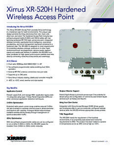 Xirrus XR-520H Hardened Wireless Access Point D ATA S HEET  Introducing the Xirrus XR-520H