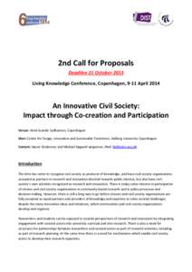 2nd Call for Proposals Deadline 21 October 2013 Living Knowledge Conference, Copenhagen, 9-11 April 2014 An Innovative Civil Society: Impact through Co-creation and Participation