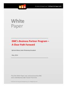 White Paper EMC’s Business Partner Program – A Clear Path Forward By Kevin Rhone, Senior Partnering Consultant