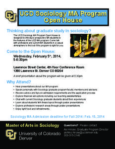 UCD Sociology MA Program Open House Thinking about graduate study in sociology? The UCD Sociology MA Program Open House is designed to introduce prospective MA students to the features of the UCD MA program. Come talk