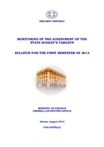 HELLENIC REPUBLIC  MONITORING OF THE ACHIEVMENT OF THE STATE BUDGET’S TARGETS BULLETIN FOR THE FIRST SEMESTER OF 2014