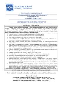 CONFERINŢA INTERNAŢIONALĂ: ,,Probleme actuale ale spaţiului politico-juridic al UE” 27 OCTOMBRIE 2016, BUCUREŞTI, EDIŢIA a III-a  CERINŢE PRIVIND LUCRĂRILE ŞTIINŢIFICE