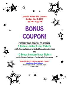 Lombard Roller Rink Carnival Sunday, June 9, 2013 1:00 PM – 6:00 PM BONUS COUPON!