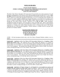 NOTICE OF HEARING STATE OF NEW MEXICO ENERGY, MINERALS AND NATURAL RESOURCES DEPARTMENT OIL CONSERVATION DIVISION SANTA FE, NEW MEXICO The State of New Mexico through its Oil Conservation Division hereby gives notice pur