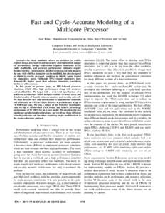 Fast and Cycle-Accurate Modeling of a Multicore Processor Asif Khan, Muralidaran Vijayaraghavan, Silas Boyd-Wickizer and Arvind Computer Science and Artificial Intelligence Laboratory Massachusetts Institute of Technolog