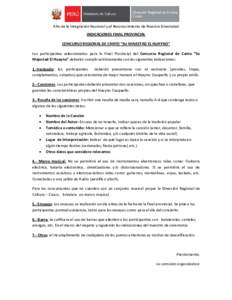 Año de la Integración Nacional y el Reconocimiento de Nuestra Diversidad INDICACIONES FINAL PROVINCIAL CONCURSO REGIONAL DE CANTO “SU MAJESTAD EL HUAYNO” Los participantes seleccionados para la Final Provincial del