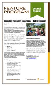 Canadian University Experience - CUE in Summer Manitoba is a great place to visit and study in the summer. The University of Manitoba campus is warm, green and sunny during the summer, offering a relaxed alternative to t