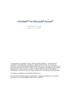 FormSafeTM for Microsoft® Access™ Application Guide VersionThis document is copyright © OpenGate Software. The information contained in this document is subject to change without notice. If you f