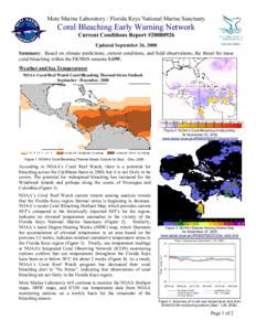 Mote Marine Laboratory / Florida Keys National Marine Sanctuary  Coral Bleaching Early Warning Network Current Conditions Report #[removed]Updated September 26, 2008 Summary: Based on climate predictions, current conditi