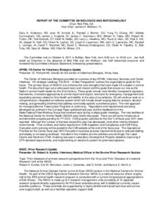 REPORT OF THE COMMITTEE ON BIOLOGICS AND BIOTECHNOLOGY Chair: Bob Pitts, GA Vice Chair: James H. Wolfram, FL Gary A. Anderson, KS; Joan M. Arnoldi, IL; Randall J. Berrier, CO; Yung Fu Chang, NY; Debbie Cunningham, OK; Ja