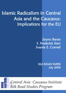 Islamic Radicalism in Central Asia and the Caucasus: Implications for the EU Zeyno Baran S. Frederick Starr Svante E. Cornell