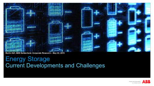 Martin Näf, ABB Switzerland, Corporate Research – May 22, 2015  Energy Storage Current Developments and Challenges