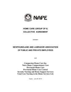 HOME CARE (GROUP OF 6) COLLECTIVE AGREEMENT between  NEWFOUNDLAND AND LABRADOR ASSOCIATION