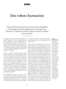 INGÉNIERIE  Des robots humanisés Dans le laboratoire de la chercheuse Elena Mugellini à Fribourg, les robots apprennent à interagir avec l’homme. L’étiolement des frontières homme-machine