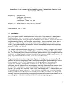 Expenditure Needs Measures in Provincial/Territorial Unconditional Grants to Local Governments in Canada Prepared by: Harry Kitchen Department of Economics Trent University