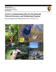 National Park Service U.S. Department of the Interior Inventory and Monitoring Program Klamath Network  Science Communication Plan for the Klamath