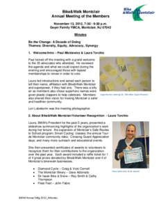 Bike&Walk Montclair Annual Meeting of the Members November 13, 2012, 7:30 - 9:30 p.m. Geyer Family YMCA, Montclair, NJMinutes Be the Change: A Decade of Doing