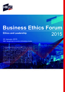 22 January[removed]S421, Hong Kong Convention & Exhibition Centre The Business Ethics Forum (BEF), first launched in 2006, is a signature event organised by the