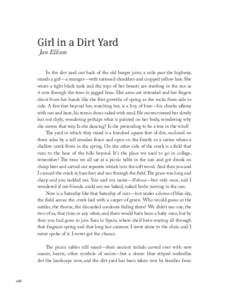 Girl in a Dirt Yard Jan Ellison In the dirt yard out back of the old burger joint, a mile past the highway, stands a girl—a stranger—with tattooed shoulders and cropped yellow hair. She wears a tight black tank and t