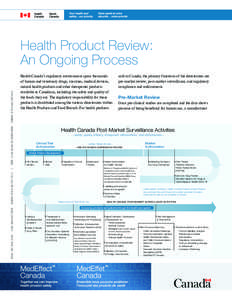 Health Canada’s regulatory environment spans thousands of human and veterinary drugs, vaccines, medical devices, natural health products and other therapeutic products available to Canadians, including the safety and q