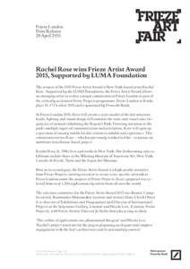 Frieze London Press Release 28 April 2015 Rachel Rose wins Frieze Artist Award 2015, Supported by LUMA Foundation