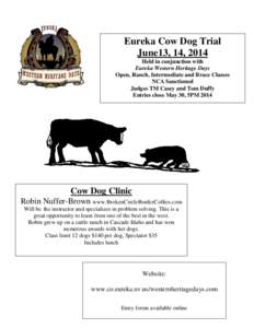 Eureka Cow Dog Trial June13, 14, 2014 Held in conjunction with Eureka Western Heritage Days Open, Ranch, Intermediate and Brace Classes NCA Sanctioned