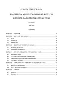 CODE OF PRACTICE GU04 EXCESS FLOW VALVES FOR PIPED GAS SUPPLY TO DOMESTIC GAS COOKING INSTALLATIONS First Edition June 2005 CONTENTS