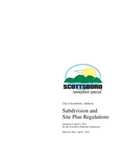 City of Scottsboro, Alabama  Subdivision and Site Plan Regulations Adopted on April 3, 2012 By the Scottsboro Planning Commission