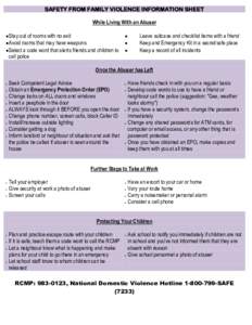 SAFETY FROM FAMILY VIOLENCE INFORMATION SHEET While Living With an Abuser  Stay out of rooms with no exit  Avoid rooms that may have weapons  Select a code word that alerts friends and children to call police