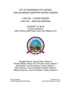 CITY OF WILDOMAR CITY COUNCIL AND WILDOMAR CEMETERY DISTRICT AGENDA 5:30 P.M. – CLOSED SESSION 6:30 P.M. – REGULAR MEETING AUGUST 10, 2016 Council Chambers