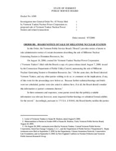 STATE OF VERMONT PUBLIC SERVICE BOARD Docket No[removed]Investigation into General Order No. 45 Notice filed by Vermont Yankee Nuclear Power Corporation re: proposed sale of Vermont Yankee Nuclear Power