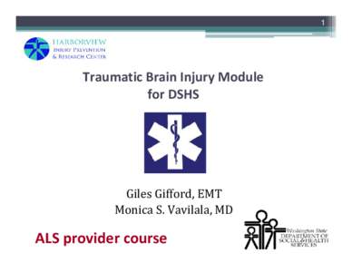 1  Traumatic Brain Injury Module  for DSHS    Giles Gifford, EMT