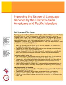 Improving the Usage of Language Services by the District’s Asian Americans and Pacific Islanders Neel Saxena and Tina Huang Neel Saxena is the Grant