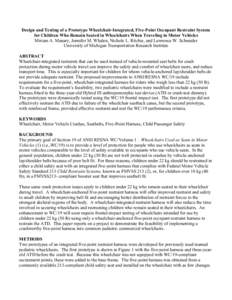 Design and Testing of a Prototype Wheelchair-Integrated, Five-Point Occupant Restraint System for Children Who Remain Seated in Wheelchairs When Traveling in Motor Vehicles Miriam A. Manary, Jennifer M. Whalen, Nichole L