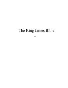 The King James Bible 1611 About the Bible The Holy Bible is the sacred book or Scriptures of Judaism and Christianity. The Bible of Judaism and the Bible of Christianity are different in some important ways. The Jewish