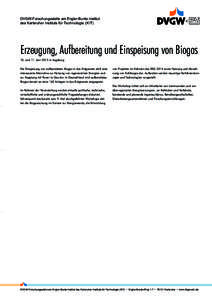 DVGW-Forschungsstelle am Engler-Bunte-Institut des Karlsruher Instituts für Technologie (KIT) Erzeugung, Aufbereitung und Einspeisung von Biogas 10. und 11. Juni 2015 in Augsburg Die Einspeisung von aufbereitetem Biogas