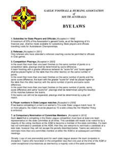 GAELIC FOOTBALL & HURLING ASSOCIATION of SOUTH AUSTRALIA BYE LAWS 1. Subsidies for State Players and Officials [Accepted in 1996]