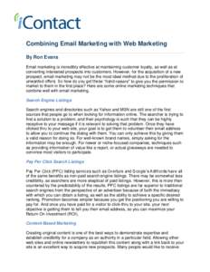 Combining Email Marketing with Web Marketing By Ron Evans Email marketing is incredibly effective at maintaining customer loyalty, as well as at converting interested prospects into customers. However, for the acquisitio
