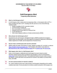 GOVERNMENT OF THE DISTRICT OF COLUMBIA Executive Office of the Mayor Cold Emergency Alert Frequently Asked Questions