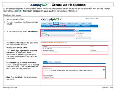 complyND– Create Ad-Hoc Issues As an assessor/inspector or an inspection admin, you will be able to create ad-hoc issues that are not associated with a survey. Please refer to the complyND Inspection Management U